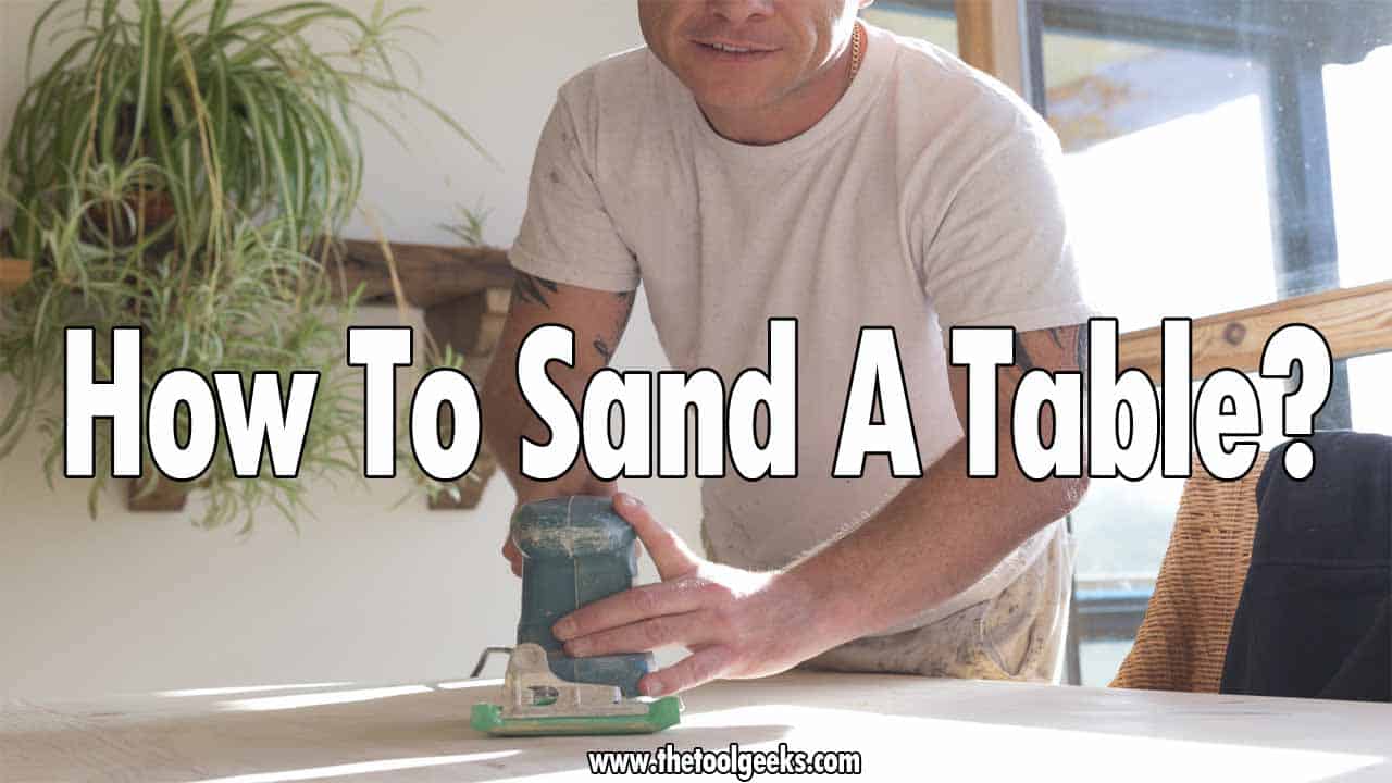 Learning how to sand a table can be helpful. You can refinish all your old tables make them look new again. The process may be long, but in the end, it will be worth it.