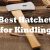 Best Hatchets for Kindling: Find The One That Fits Your Needs
