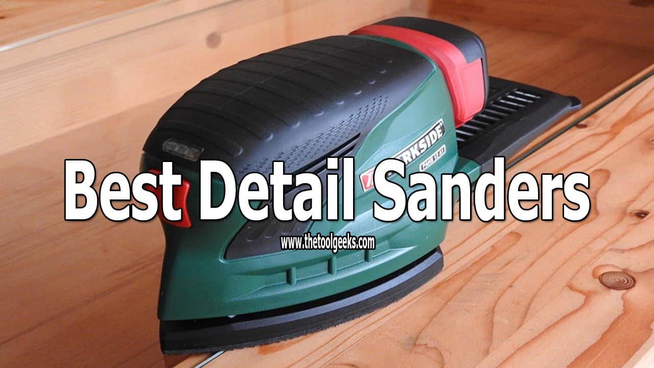 There are a lot of different types of sanders. If you are dealing with tight corners then you need a detail sander. These types of sanders are mostly made to sand tight spaces and corners. There are a lot of different models available. If you want to find a high-quality one then make sure to check our best detail sanders list where we listed 5 different models with different features and price ranges.