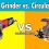 Angle Grinder Vs. Circular Saw: Which One Is Better(and Why?)