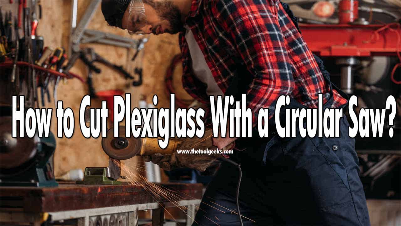 How to Cut Plexiglass With a Circular Saw