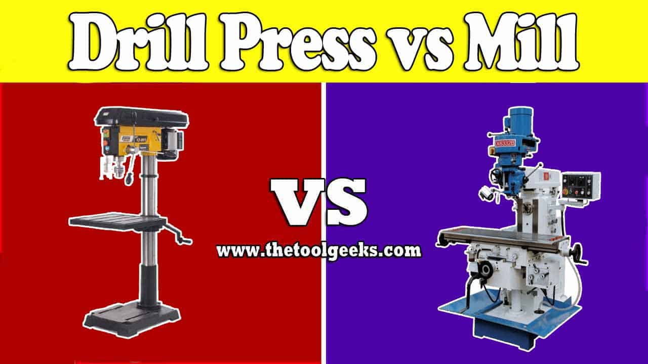 Drill Press Vs Mill