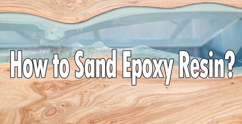 How to Sand Epoxy Resin