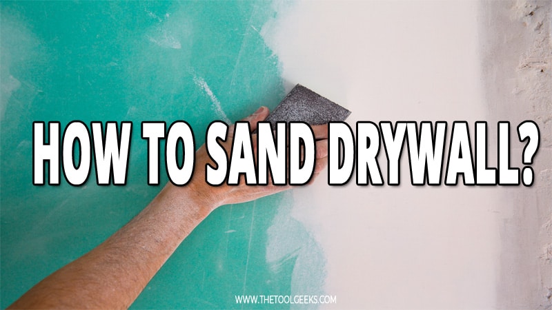 How To Sand Drywall