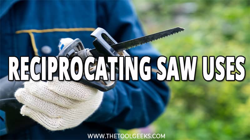 Reciprocating Saw Uses