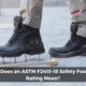 What Does an ASTM F2413-18 Safety Footwear Rating Mean?